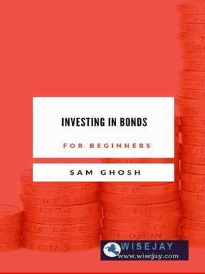 cover image of Investing in Bonds for Beginners
